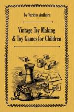 Vintage Toy Making and Toy Games for Children af Various