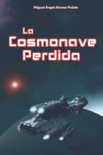 La Cosmonave Perdida af Miguel Angel Alonso Pulido