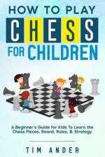How to Play Chess for Children af Tim Ander