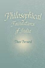 Philosophical Foundations of India af Theos Bernard