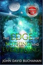 The Edge of Nothing and Everything