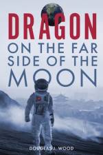 Dragon on the Far Side of the Moon af Douglas J Wood