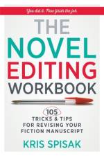 The Novel Editing Workbook af Kris Spisak