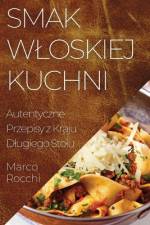 Smak W¿oskiej Kuchni af Marco Rocchi
