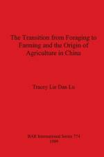 Transition from Foraging to Farming and the Origin of Agriculture in China af Tracey Lie Dan Lu