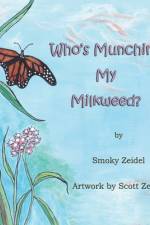 Who's Munching My Milkweed af Smoky Zeidel