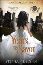 Years to Savor af Stephanie Flynn