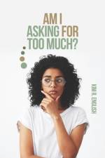 Am I Asking for Too Much? af Kim English