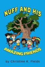 Nuff And His Amazing Friends af Christine K Fields