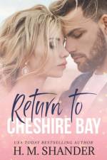 Return to Cheshire Bay: A small town, friends to lovers romance af H. M. Shander