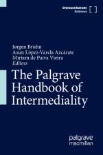 The Palgrave Handbook of Intermediality af JÃ¸rgen Bruhn
