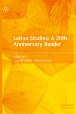 Latino Studies: A 20th Anniversary Reader af Lourdes Torres