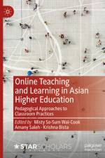 Online Teaching and Learning in Asian Higher Education af Misty So-Sum Wai-Cook