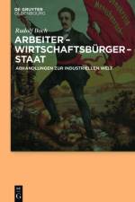 Arbeiter - Wirtschaftsburger - Staat af Rudolf Boch