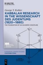 Kabbalah Research in the Wissenschaft des Judentums (1820-1880) af George Y. Kohler