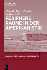 Periphere Raume in der Amerikanistik af Gabriele Pisarz-Ramirez