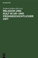 Religion und Kult in ur- und fruhgeschichtlicher Zeit