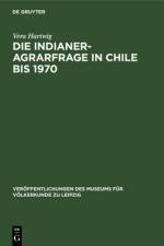 Die Indianer-Agrarfrage in Chile bis 1970 af Hartwig Vera Hartwig