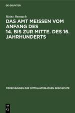 Das Amt Meissen vom Anfang des 14. bis zur Mitte. des 16. Jahrhunderts af Pannach Heinz Pannach