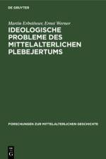 Ideologische Probleme des mittelalterlichen Plebejertums af Erbstosser Werner Martin Ernst Erbstosser Werner