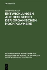 Entwicklungen auf dem Gebiet der organischen Hochpolymere af Ratzsch Manfred Ratzsch