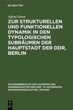 Zur strukturellen und funktionellen Dynamik in den typologischen Subraumen der Hauptstadt der DDR, Berlin af Zimm Alfred Zimm