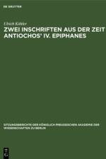 Zwei Inschriften aus der Zeit Antiochos' IV. Epiphanes af Kohler Ulrich Kohler