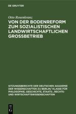 Von der Bodenreform zum sozialistischen Landwirtschaftlichen Grossbetrieb af Rosenkranz Otto Rosenkranz