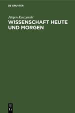 Wissenschaft Heute und Morgen af Kuczynski Jurgen Kuczynski