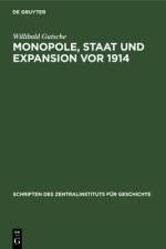 Monopole, Staat und Expansion vor 1914 af Gutsche Willibald Gutsche