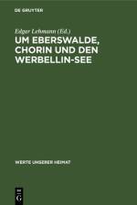 Um Eberswalde, Chorin und den Werbellin-See