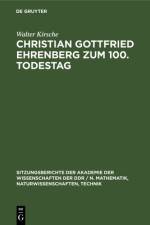 Christian Gottfried Ehrenberg zum 100. Todestag af Kirsche Walter Kirsche