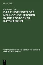 Das Eindringen des Neuhochdeutschen in die Rostocker Ratskanzlei af Dahl Eva-Sophie Dahl