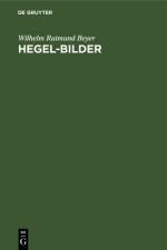 Hegel-Bilder af Beyer Wilhelm Raimund Beyer