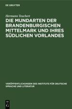Die Mundarten der brandenburgischen Mittelmark und ihres sudlichen Vorlandes af Teuchert Hermann Teuchert