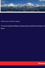 The Ancient Sepulchral Effigies and Monumental and Memorial Sculpture of Devon af William Henry Hamilton Rogers