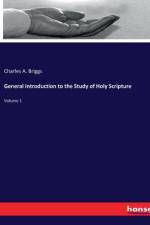 General Introduction to the Study of Holy Scripture af Charles A. Briggs