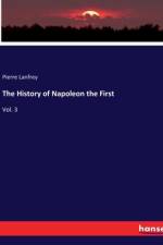 The History of Napoleon the First af Pierre Lanfrey