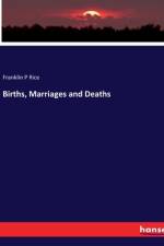 Births, Marriages and Deaths af Franklin P Rice