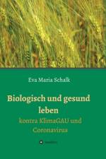 Biologisch und gesund leben af Eva Maria Schalk