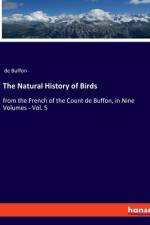 The Natural History of Birds af de Buffon
