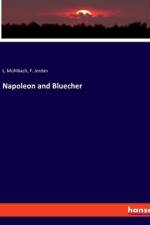 Napoleon and Bluecher af L. Muhlbach