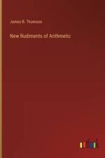 New Rudiments of Arithmetic