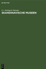 Skandinavische Museen af E. v. Berlepsch-Valendas