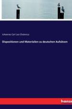 Dispositionen und Materialien zu deutschen Aufsätzen af Johannes Carl Leo Cholevius