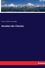 Annalen der Chemie af Justus Freiherr Von Liebig
