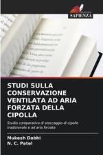 STUDI SULLA CONSERVAZIONE VENTILATA AD ARIA FORZATA DELLA CIPOLLA af Mukesh Dabhi