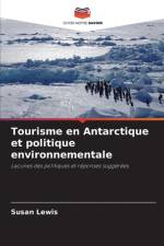 Tourisme en Antarctique et politique environnementale af Susan Lewis