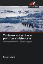 Turismo antartico e politica ambientale af Susan Lewis