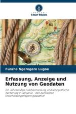 Erfassung, Anzeige und Nutzung von Geodaten af Furaha Ngeregere Lugoe